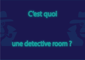 escape game besancon-c'est quoi une detective room?